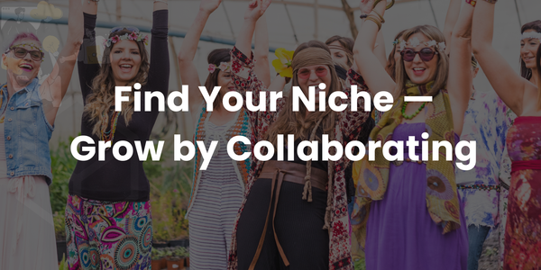 Finding Your Niche and Growing Through Collaboration as a Content Creator