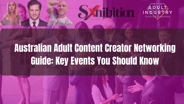 Australian Adult Content Creator Networking Guide: Key Events You Should Know