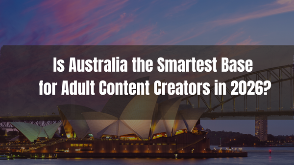 Is Australia Becoming One of the Best Bases for Adult Content Creators in 2026